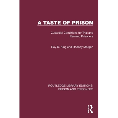预订 A Taste of Prison: Custodial Conditions for Trial and Remand Prisoners 监狱的滋味：审判与还押囚犯的羁押条件（重印版