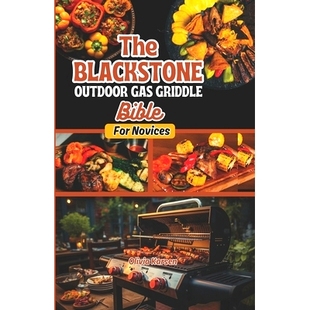 Bible 9798322108023 Blackstone 户外燃气煎锅新手指南 Novices For Griddle Gas Outdoor The 预订