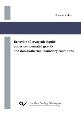 【预订】Behavior of cryogenic liquids under compensated gravity and non-isothermal boundary conditions