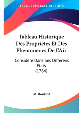预订 Tableau Historique Des Proprietes Et Des Phenomenes De L’Air: Considere Dans Ses Differens Etats (1784): 978110447