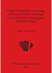 [预订]Pottery Production Technology and Long-distance Exchange in Late Neolithic Makrygialos, Northern Gre 9781407314907