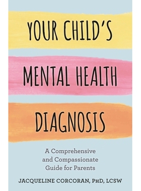 预订 Your Child’s Mental Health Diagnosis: A Comprehensive and Compassionate Guide for Parents 你的孩子的心理健康诊断：