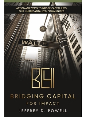 预订 Bridging Capital for Impact: Actionable ways to bridge capital into our undercapitalized communities 桥接资本以产生