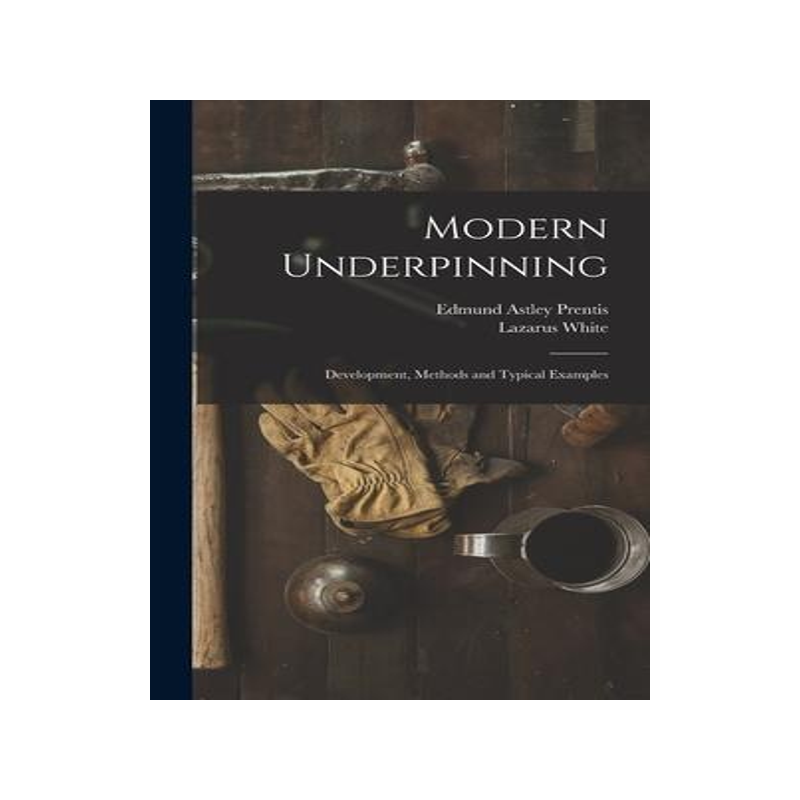 [预订]Modern Underpinning: Development, Methods and Typical Examples 9781017020434