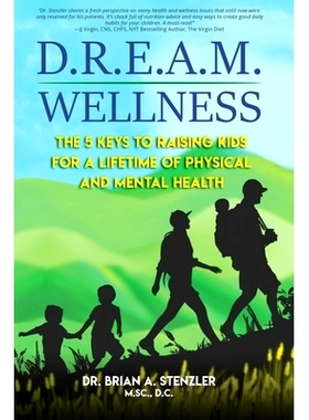 预订 D.R.E.A.M. Wellness: The 5 Keys to Raising Kids for a Lifetime of Physical and Mental Health: 9781948382205