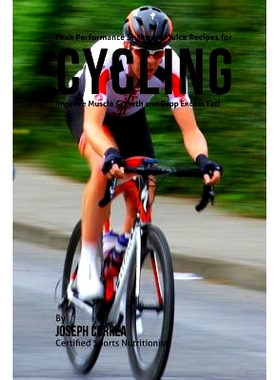 预订 Peak Performance Shake and Juice Recipes for Cycling: Improve Muscle Growth and Drop Excess Fat!