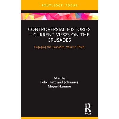 预订 Controversial Histories – Current Views on the Crusades: Engaging the Crusades, Volume Three 有争议的历史 - 当前对