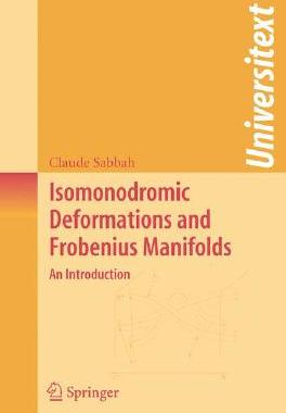 【预订】Isomonodromic Deformations and Frobenius Manifolds