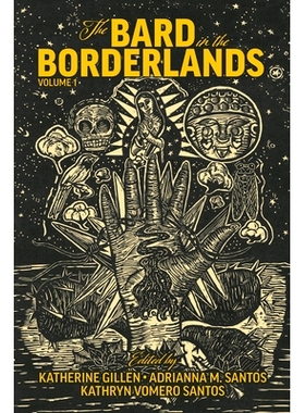 预订 The Bard in the Borderlands: An Anthology of Shakespeare Appropriations en La Frontera, Volume 1 边境诗才:莎士比亚