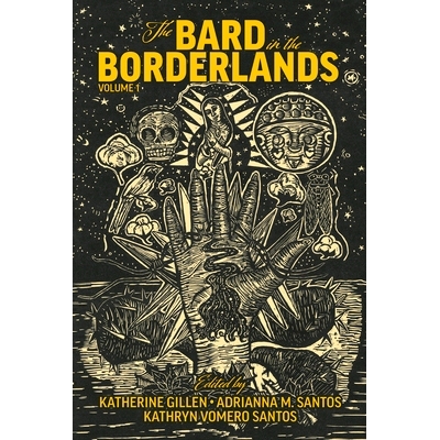 预订 The Bard in the Borderlands: An Anthology of Shakespeare Appropriations en La Frontera, Volume 1 边境诗才:莎士比亚