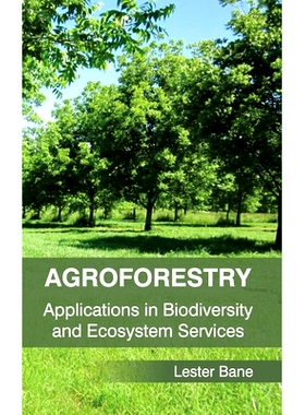 预订 Agroforestry: Applications in Biodiversity and Ecosystem Services 农林业：在生物多样性和生态系统服务中的应用: 97816