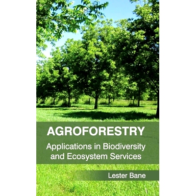 预订 Agroforestry: Applications in Biodiversity and Ecosystem Services 农林业：在生物多样性和生态系统服务中的应用: 97816
