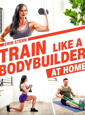 预订 Train Like a Bodybuilder at Home: Get Lean and Strong Without Going to the Gym