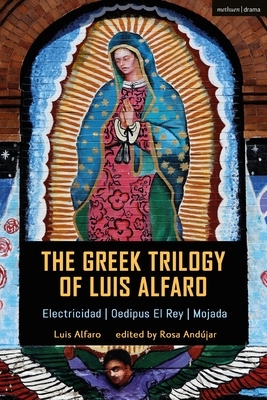 【预订】The Greek Trilogy of Luis Alfaro: Electricidad; Oedipus El Rey; Mojada