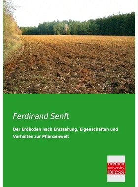 预订 Der Erdboden Nach Entstehung, Eigenschaften Und Verhalten Zur Pflanzenwelt: 9783955622121