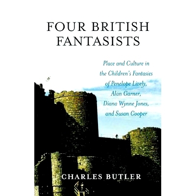 预订 Four British Fantasists: Place and Culture in the Children’s Fantasies of Penelope Lively, Alan Garner, Diana Wynn