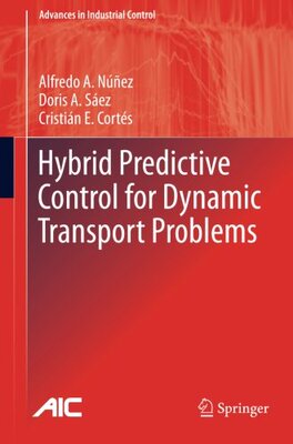 【预订】Hybrid Predictive Control for Dynamic Transport Problems