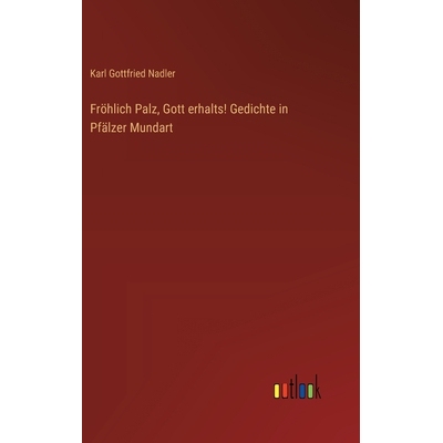 预订 Fröhlich Palz, Gott erhalts! Gedichte in Pfälzer Mundart: 9783368537746