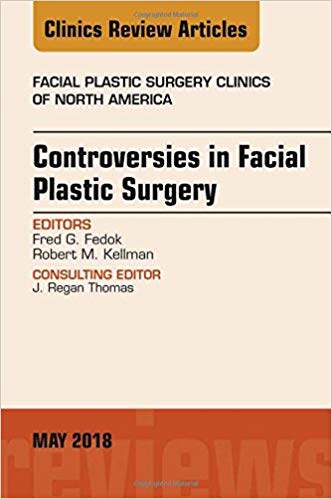 【预售】Controversies in Facial Plastic Surgery, An Issue of Facial Plastic Surgery Clinics of North America