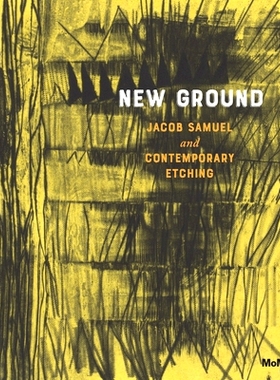 预订 New Ground: Jacob Samuel And Contemporary Etching 新领域：雅各布·塞缪尔与当代蚀刻版画: 9781633451551