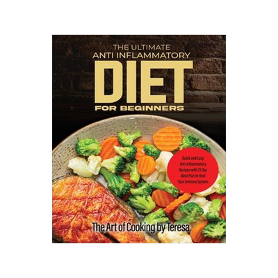 [预订]The Ultimate Anti Inflammatory Diet: Anti-Inflammatory Recipes to Heal Your Immune System 9781803079295