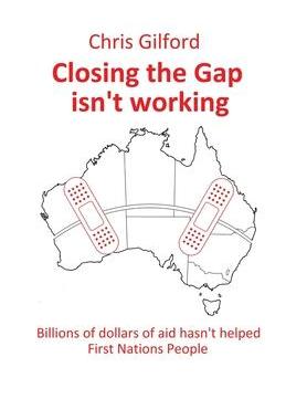 [预订]Closing the Gap Isn’t Working: Billions of Dollars of Aid Hasn’t Helped First Nations People 9781669833536
