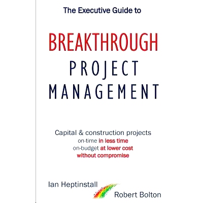 预订 The Executive Guide to Breakthrough Project Management: Capital & Construction Projects; On-time in Less Time; On-b
