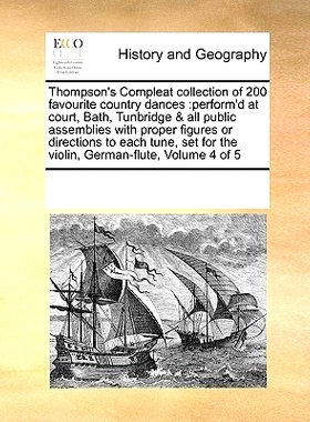 预订 Thompson’s Compleat Collection of 200 Favourite Country Dances: Perform’d at Court, Bath, Tunbridge & All Public