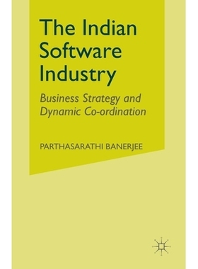 预订 The Indian Software Industry: Business Strategy and Dynamic Co-Ordination: 9781349509683