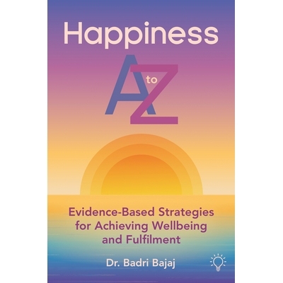预订 Happiness A to Z: Evidence-Based Strategies for Achieving Well-Being and Fulfilmen: 9781803884394