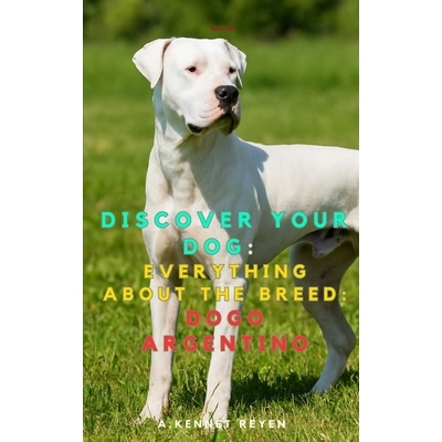 预订 Discover your dog: Everything about the breed: Dogo Argentino 9798268553048
