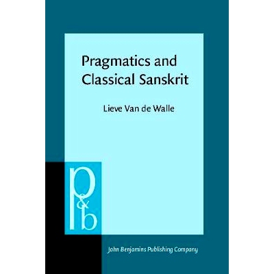 预订 Pragmatics and Classical Sanskrit. A pilot study in linguistic politeness.: 9789027250407