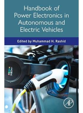 预订 Handbook of Power Electronics in Autonomous and Electric Vehicles自动驾驶和电动汽车中的电力电子手册9780323995450