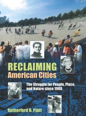 【预售】Reclaiming American Cities: The Struggle for People, Place, and Nature Since 1900