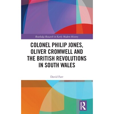 预订 Colonel Philip Jones, Oliver Cromwell and the British Revolutions in South Wales 9781041001362