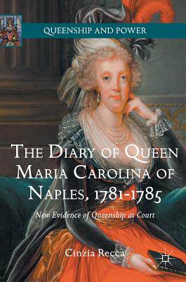 【预订】The Diary of Queen Maria Carolina of Naples, 1781-1785
