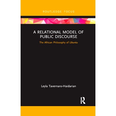 预订 A Relational Model of Public Discourse: The African Philosophy of Ubuntu 公共话语的关系模型：Ubuntu的非洲哲学: 9780