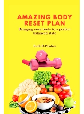 预订 Amazing Body Reset Plan: Bringing your body to a perfect balanced state: 9798845698995