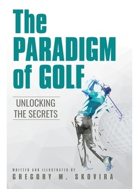 预订 The Paradigm of Golf: Unlocking the Secrets: 9798822951419