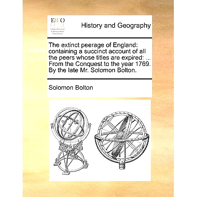 预订 The Extinct Peerage of England: Containing a Succinct Account of All the Peers Whose Titles Are Expired: ... from t