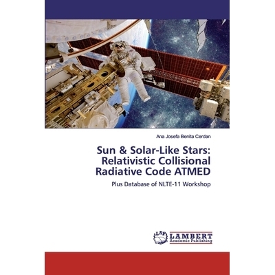 预订 Sun & Solar-Like Stars: Relativistic Collisional Radiative Code ATMED:Plus Database of NLTE-11 Workshop: Plus Datab