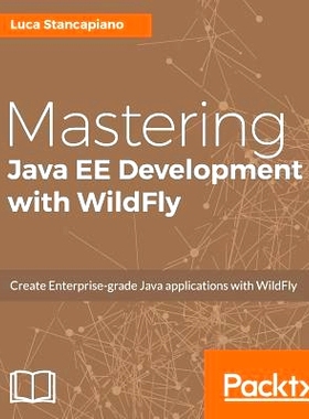 预订 Mastering Java EE Development with WildFly 使用WildFly掌握Java EE开发: 9781787287174