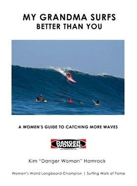 预订 My Grandma Surfs Better Than You: A Women’s Guide to Catching More Waves: 9781541222106