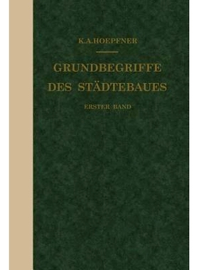 预订 Grundbegriffe des Städtebaues: Erster Band: 9783642898587