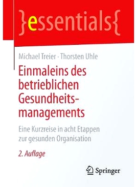 预订 Einmaleins des betrieblichen Gesundheitsmanagements: Eine Kurzreise in acht Etappen zur gesunden Organisation: 9783