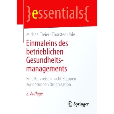预订 Einmaleins des betrieblichen Gesundheitsmanagements: Eine Kurzreise in acht Etappen zur gesunden Organisation: 9783