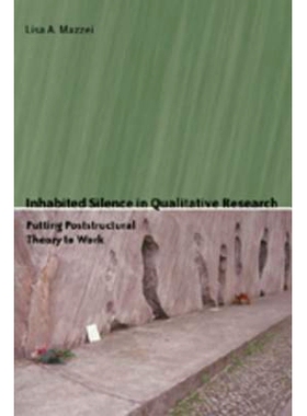 预订 Inhabited Silence in Qualitative Research: Putting Poststructural Theory to Work: 9780820488769