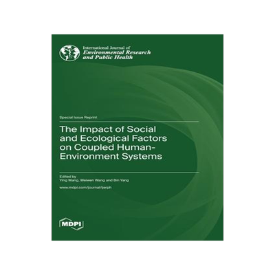 [预订]The Impact of Social and Ecological Factors on Coupled Human-Environment Systems 9783036576527