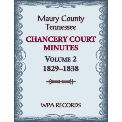 预订 Maury County, Tennessee Chancery Court Minutes Number 2, 1829-1838: 9780788490804