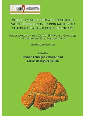 预订 Public Images, Private Readings: Multi-Perspective Approaches to the Post-Palaeolithic Rock Art: Proceedings of the